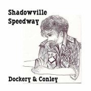 Shadowville Speedway CD by Will Dockery & Henry Conley